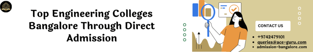 Top Engineering Colleges Bangalore Through Direct Admission