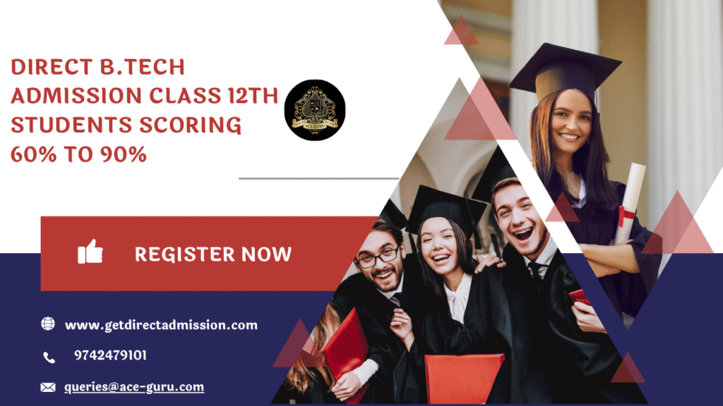 Direct B.Tech Admission Class 12th Students Scoring 60% to 90%