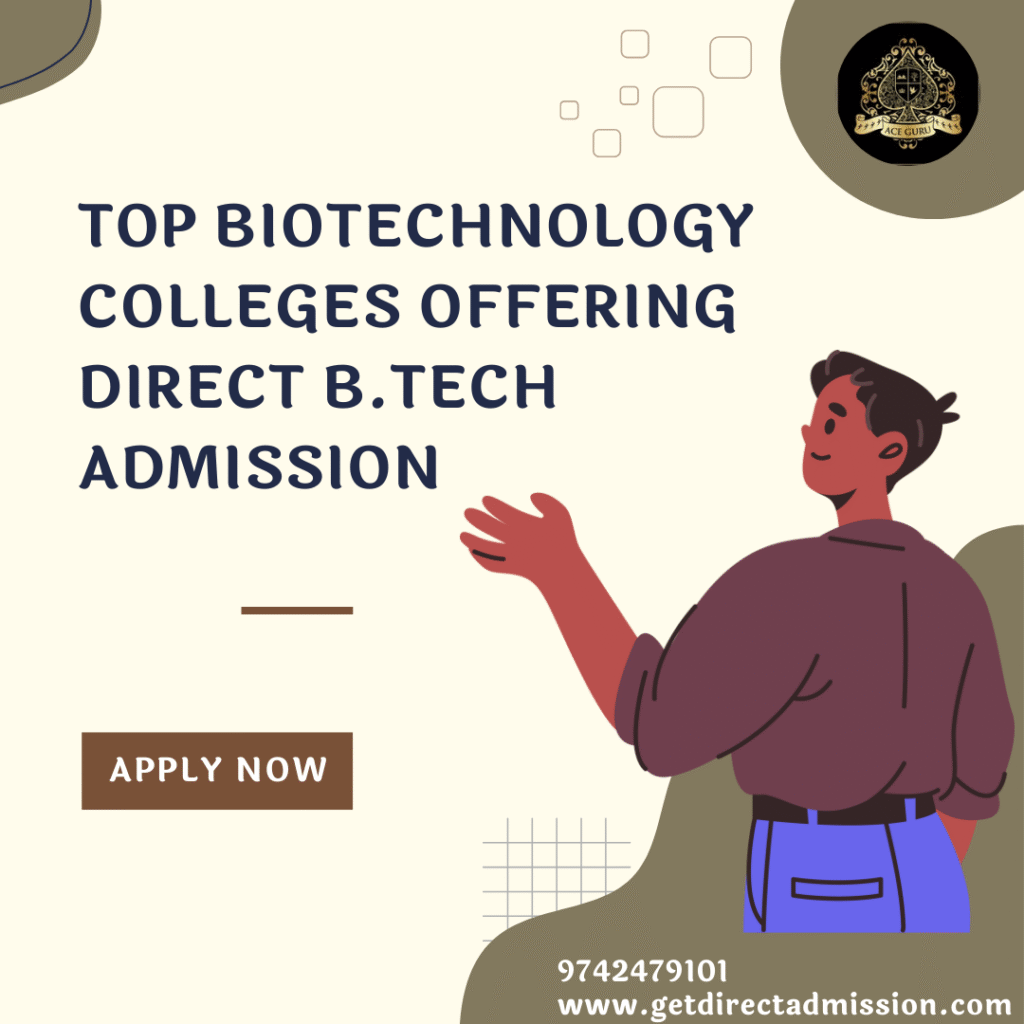 Top Biotechnology Colleges Offering Direct B.Tech Admission