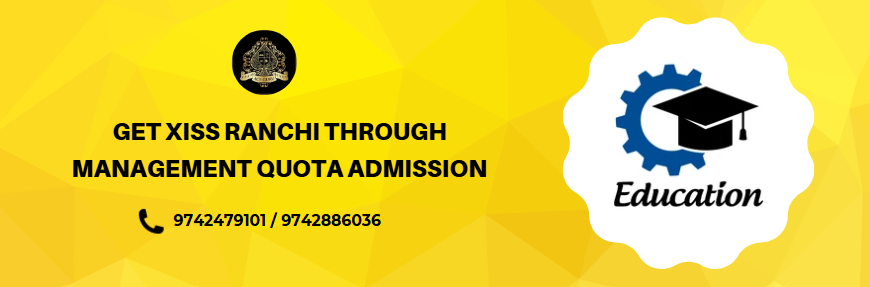 Get XISS Ranchi through Management Quota Admission.