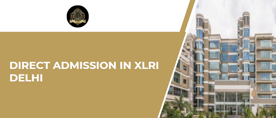 Direct Admission in XLRI Delhi