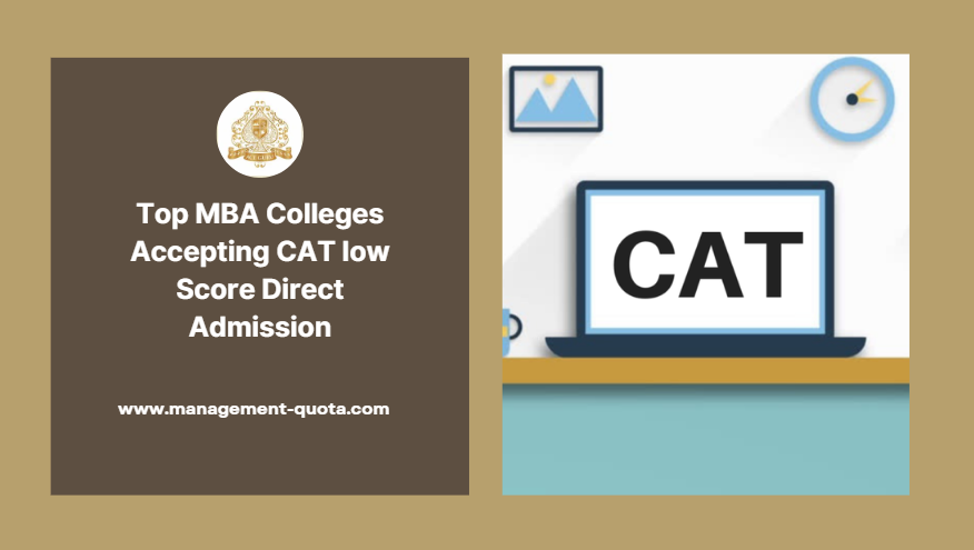 Top MBA Colleges Accepting CAT low Score Direct Admission