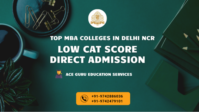 Top MBA Colleges in Delhi NCR Accepting Low CAT Score Direct Admission